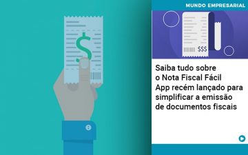 Saiba tudo sobre o Nota Fiscal Fácil App recém lançado para