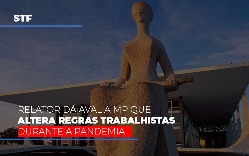 Stf Relator Da Aval A Mp Que Altera Regras Trabalhistas Durante A Pandemia - Fiscon & Prosper Auditoria