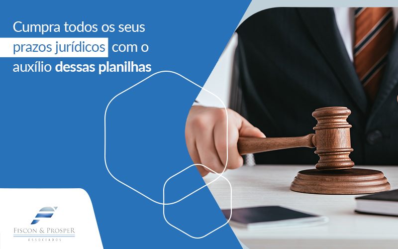 Conheça Os Principais Benefícios Das Planilhas Jurídicas - Contabilidade em São Paulo - SP | Fiscon e Prosper Associados - Conheça os principais benefícios das planilhas jurídicas