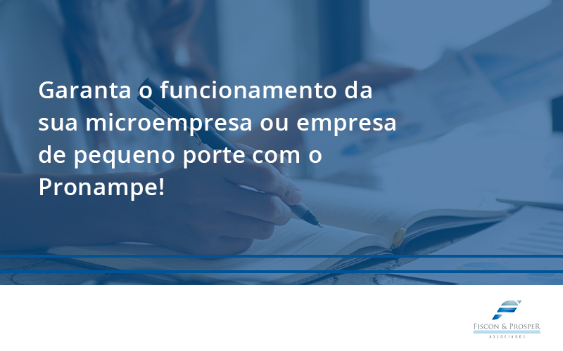 100 Fiscon E Prosper - Contabilidade em São Paulo - SP | Fiscon e Prosper Associados - Pronampe –  essa é a chance de fortalecer a sua microempresa ou empresa de pequeno porte na pandemia!