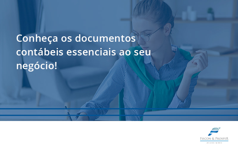 100 Fiscon E Prosper - Contabilidade em São Paulo - SP | Fiscon e Prosper Associados - Conheça os documentos contábeis essenciais ao seu negócio!