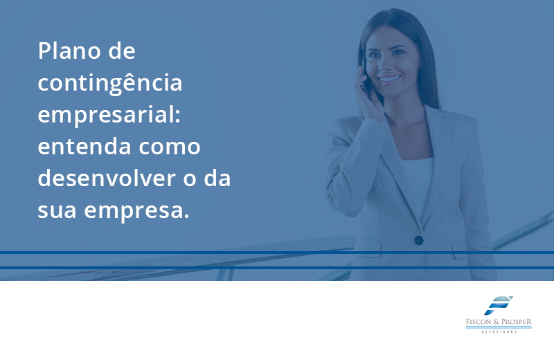 100 Fiscon E Prosper - Contabilidade em São Paulo - SP | Fiscon e Prosper Associados - Plano de contingência empresarial: entenda como desenvolver o da sua empresa.