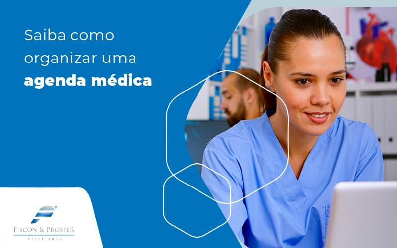 Saiba Como Organizar Uma Agenda Medica Blog - Contabilidade em São Paulo - SP | Fiscon e Prosper Associados - Agenda médica: como organizar?