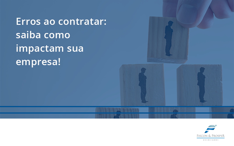 100 Fiscon E Prosper - Contabilidade em São Paulo - SP | Fiscon e Prosper Associados - Erros ao contratar: saiba como impactam sua empresa!